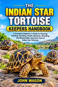 The Indian Star Tortoise Keepers Handbook: A Complete Beginner's Guide to Housing, Feeding, Handling, Health, Behavior, Breeding, and Responsible Long cover