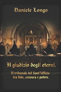 Il GIUDIZIO DEGLI ETERNI: Nascita e potere del Santo Uffizio cover