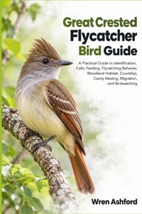 Great Crested Flycatcher Bird Guide: A Practical Guide to Identification, Calls, Feeding, Flycatching Behavior, Woodland Habitat, Courtship, Cavity Ne cover
