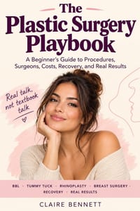 The Plastic Surgery Playbook: A Beginner's Guide to Procedures, Surgeons, Costs, Recovery, and Real Results cover