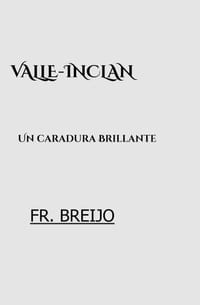 Valle-Inclán: Un caradura Brillante cover