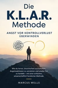 Angst Vor Kontrollverlust Überwinden: Wie du lernst, Unsicherheit auszuhalten, Angstreaktionen zu verstehen und wieder frei zu handeln - mit einer ein cover