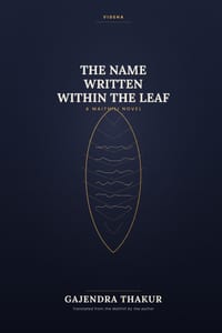 The Name Written Within the Leaf: A Maithili Novel cover