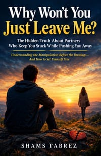 Why Won't You Just Leave Me ?: The Hidden Truth About Partners Who Keep You Stuck While Pushing You Away cover