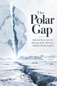 The Polar Gap: Admiral Byrd and the Missing Route Behind a Hidden-World Legend cover