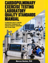 Cardiopulmonary Exercise Testing Laboratory Quality Standards Manual: Calibration, Quality Control and Report Standards for Exercise Physiology Labora cover