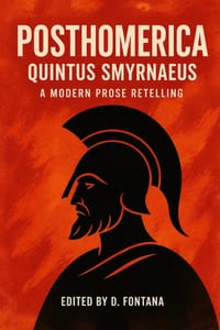 POSTHOMERICA by Quintus Smyrnaeus: A Modern Prose Retelling cover
