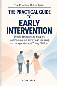 The Practical Guide To Early Intervention for Young Children: Supporting Communication, Behaviour, Learning and Independence at Home, Nursery and Prim cover