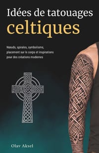 Idées de tatouages celtiques: Noeuds, spirales, symbolisme, placement sur le corps et inspirations pour des créations modernes cover
