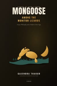 Mongoose: AMONG THE MONITOR LIZARDS: Nyāya Philosophy and a Modern Crime Saga cover