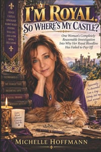 I'm Royal. So Where's My Castle?: One Woman's Completely Reasonable Investigation Into Why Her Royal Bloodline Has Failed to Pay Off cover