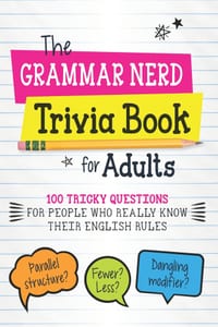 The Grammar Nerd Trivia Book: 100 Tricky Questions for People Who Really Know Their English Rules cover