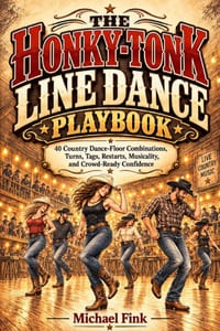 The Honky-Tonk Line Dance Playbook: 40 Country Dance-Floor Combinations, Turns, Tags, Restarts, Musicality, and Crowd-Ready Confidence cover