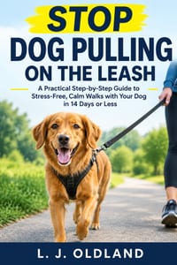 Stop Dog Pulling on the Leash: A Practical Step-by-Step Guide to Stress-Free, Calm Walks with Your Dog in 14 Days or Less cover