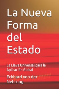 La Nueva Forma del Estado: La Llave Universal para la Aplicación Global cover