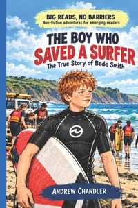 The Boy Who Saved A Surfer (Big Reads, No Barriers Book 6): The true story of 11 year old Bode Smith who rescued an adult man in trouble in the surf cover