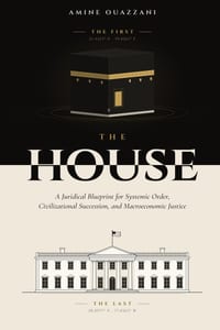 The House: A Juridical Blueprint for Systemic Order, Civilizational Succession, and Macroeconomic Justice cover