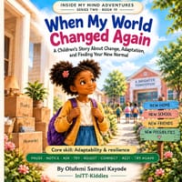 When My World Changed Again: A Children's Story About Change, Adaptation, and Finding Your New Normal cover