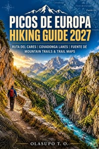 Picos de Europa Hiking Guide 2027: Ruta del Cares, Covadonga Lakes, Fuente Dé, Mountain Trails & Trail Maps cover