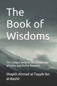 The Book of Wisdoms: The Unique Jewel in the Knowledge of Unity and Divine Oneness cover
