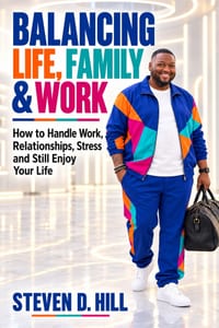 Balancing Life, Family & Work cover