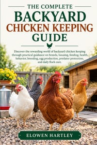 The Complete Backyard Chicken Keeping Guide: Discover the rewarding world of backyard chicken keeping through practical guidance on breeds, housing, f cover