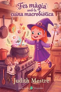 Fes màgia amb la cuina macrobiòtica cover
