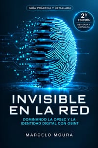 Volumen IX: Invisible en la Red - Dominando la OPSEC y la Identidad Digital con OSINT: Segunda Edición, Revisada y Ampliada cover
