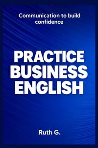 Practice Business English: Communication To Build Confidence cover