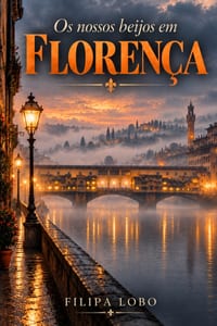 Os Nossos Beijos em Florença: Poemas sobre o amor que floresce depois de muitas estações cover