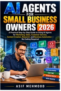 AI Agents for Small Business Owners 2026: A Practical Step-by-Step Guide to Using AI Agents for Marketing, Sales, Business Automation - No Coding Requ cover