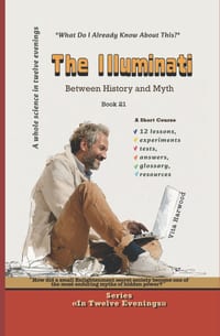 The Illuminati: Between History and Myth: How did a small Enlightenment secret society become one of the most enduring myths of hidden power? cover