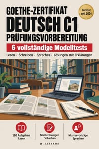 Deutsch C1 Modelltests: Prüfungsvorbereitung für das Goethe-Zertifikat C1 - 6 vollständige Modelltests für Lesen, Schreiben und Sprechen - mit Lösunge cover