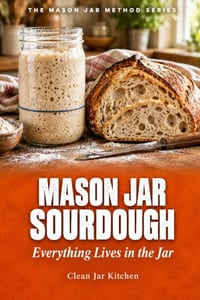 Mason Jar Sourdough: Everything Lives in the Jar cover