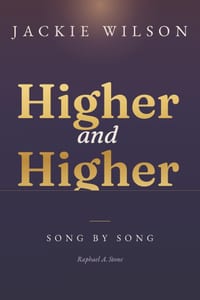 Higher and Higher: Jackie Wilson, Song by Song cover