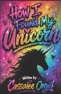 How I Found My Unicorn: A Story of Addiction, Recovery, Healing, Faith, and Love cover
