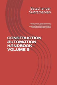 Construction Automation Handbook - Volume 5: Covering human-robot collaboration, workforce transformation, risk and cybersecurity, standards and contr cover