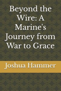 Beyond the Wire: A Marine's Journey from War to Grace cover