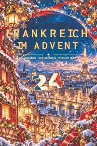 Frankreich im Advent: 24 Tage Wissen und Quizen über Frankreich cover