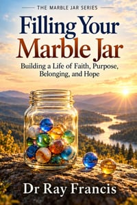 Filling Your Marble Jar: Building a Life of Faith, Purpose, Belonging, and Hope cover