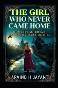 The Girl Who Never Came Home: The Murder of Victoria Hall and the 26-Year Search for Justice cover