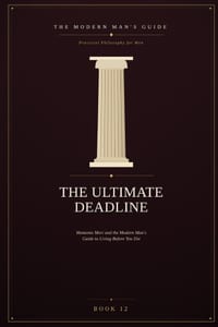 The Ultimate Deadline: Memento Mori and the Modern Man's Guide to Living Before You Die cover