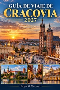 Guía de Viaje de Cracovia 2027: Planifique el Casco Antiguo, Wawel y Kazimierz con la gastronomía polaca, el transporte público, el momento estacional cover