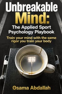 Unbreakable Mind: The Applied Sport Psychology Playbook: Train your mind with the same rigor you train your body cover