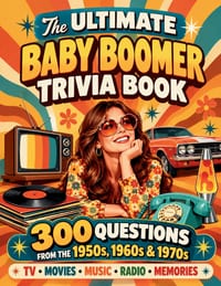 The Ultimate Baby Boomer Trivia Book: 300 Questions to Test Your Memory of the 1950s, 1960s & 1970s. TV, Movies, Celebrities, Music, Radio & More. Gre cover