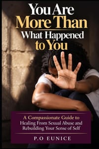 You Are More Than What Happened to You: A Compassionate Guide to Healing From Sexual Abuse and Rebuilding Your Sense of Self cover