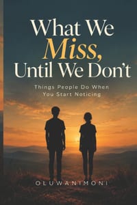 What We Miss, Until We Don't: Things People Do When You Start Noticing cover
