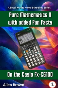 Pure Mathematics II with added Fun Facts on the Casio fx-CG100 cover