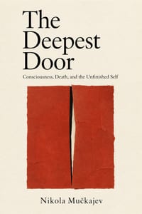 The Deepest Door: Consciousness, Death, and the Unfinished Self cover