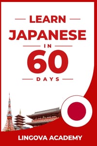 Learn Japanese in 60 Days: The Ultimate Beginner's Guide to Learn Japanese for Adults cover